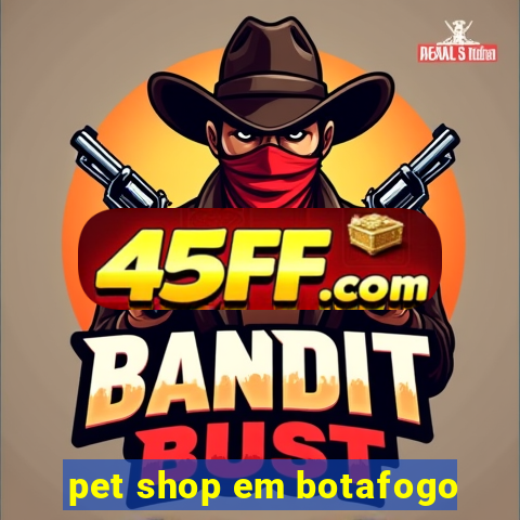 pet shop em botafogo